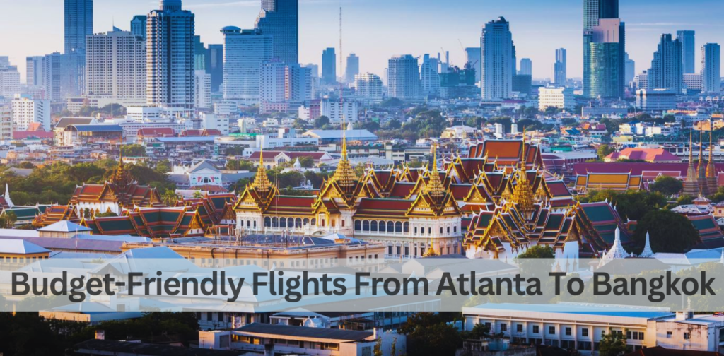 Flights From Atlanta To Bangkok